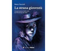 Libri Noccioli Marco - La Strana Gioventu. Una Generazione Ribelle Nella San Pie
