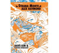 La strana morte di Alex Raymond - Sim Dave, Grubaugh Carson