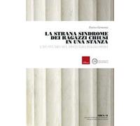 La strana sindrome dei ragazzi chiusi in una stanza. Uno studio del disturbo hikikomori