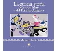 La strana storia della trota Maga e del principe Aragosta