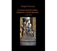 La strana storia di Antimo Scoppetta e Cosimo Speranza