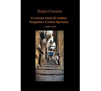 La strana storia di Antimo Scoppetta e Cosimo Speranza