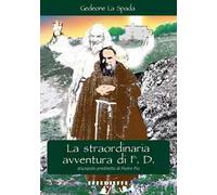 La straordinaria avventura di F. D.