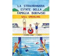 Libri Gmehling Will - La Straordinaria Estate Della Famiglia Bukowski