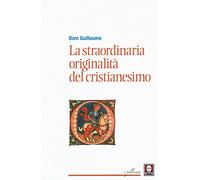 La straordinaria originalità del cristianesimo