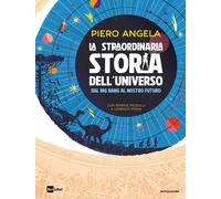 La straordinaria storia dell'universo dal Big Bang al nostro futu