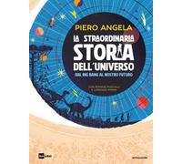 La straordinaria storia dell'universo dal Big Bang al nostro futuro