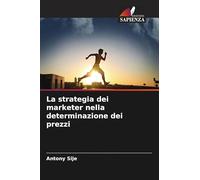 La strategia dei marketer nella determinazione dei prezzi