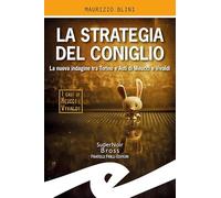La strategia del coniglio. La nuova indagine tra Torino e Asti di Meucci e Vivaldi
