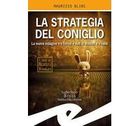La strategia del coniglio. La nuova indagine tra Torino e Asti di Meucci e Vivaldi