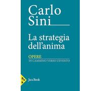 LA STRATEGIA DELL'ANIMA - SINI CARLO - Jaca Book
