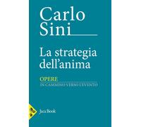 LA STRATEGIA DELL'ANIMA - SINI CARLO - Jaca Book