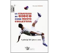 La strategia di gioco come mente collettiva. I principi del gioco a zona