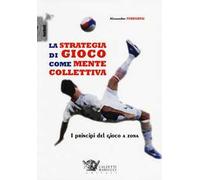 La strategia di gioco come mente collettiva. I principi del gioco a zona