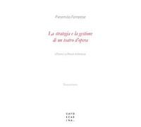 La strategia e la gestione di un teatro d'opera. Il Teatro La Fenice di Venezia