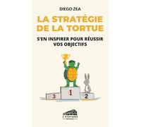 La stratégie de la tortue: S'en inspirer pour réussir vos objectifs