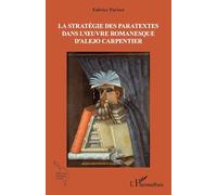 La stratégie des paratextes dans l’œuvre romanesque d’Alejo Carpentier
