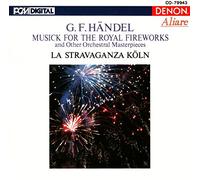 La Stravaganza Köln - Fireworks/Concerto Alexander's Feast