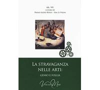 La stravaganza nelle arti: genio e follia