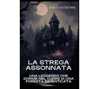 LA STREGA ASSONNATA: Una leggenda che dorme nel cuore di una foresta dimenticata