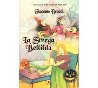 La strega Bellilda. Buon halloween a tutti. Ediz. illustrata