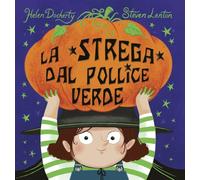 La strega dal pollice verde. Ediz. a colori - Docherty Helen, Lenton Steven
