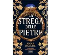 Libri Rasche Anna - La Strega Delle Pietre