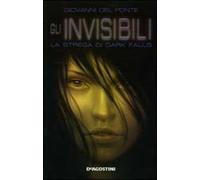 La strega di Dark Falls. Gli Invisibili