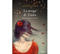 La strega di Triora. Storia di Franchetta Borrelli - Forte Antonella