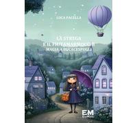 La strega e il Fiutamarmocchi. Magia a Bucacespugli