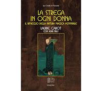La strega in ogni donna, il risveglio della natura magica femminile