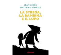 LA STREGA, LA BAMBINA E IL LUPO