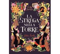 La strega nella torre. Le tre sorelle. Ediz. a colori - Sardà Júlia