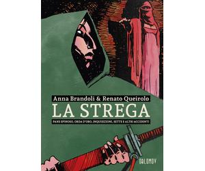 La strega. Pane spinoso, orda d'oro, inquisizioni, sette e altri accidenti...
