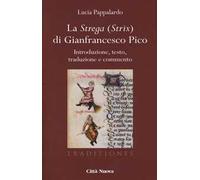 La strega (strix) di Gianfrancesco Pico. Introduzione, testo, traduzione e commento