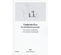 Libri Umberto Eco - La Struttura Assente. La Ricerca Semiotica E Il Metodo Strut