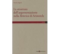 La struttura dell'argomentazione nella «Retorica» di Aristotele