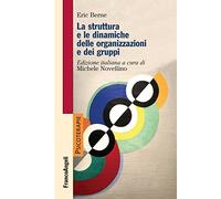 La struttura e le dinamiche delle organizzazioni e dei gruppi