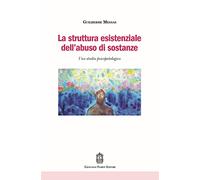 La struttura esistenziale dell'abuso di sostanze. Uno studio psicopatologico