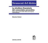 La struttura finanziaria del concordato preventivo. Prima e dopo il nuovo codice della crisi d'impresa e dell'insolvenza