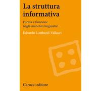 La struttura informativa. Forma e funzione negli enunciati linguistici - L...