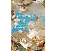 La struttura morale dell'universo dantesco [Paperback] Valli, Luigi