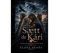 La Sætt de Kári: Cuando los dioses maldicen con amor: Libro III