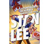 La stupefacente, incredibile, fantastica vita di Stan Lee - Lee Stan, Davi...