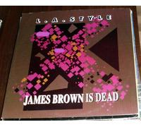LA STYLE / JAMES BROWN IS DEAD