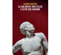 La sua breve ora felice e altri due drammi