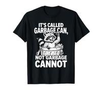 La Sua Chiamata Garbage Can Not Garbage Cannot Funny Raccoon Art Maglietta