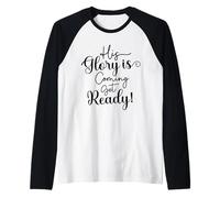 La Sua Gloria Sta arrivando preparati - Fede Motivazione Cristiana Maglia con Maniche Raglan