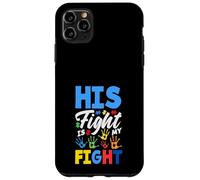 La sua lotta è la consapevolezza dell'autismo nella mia lotta Custodia per iPhone 11 Pro Max