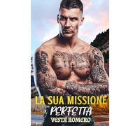 La Sua Missione Perfetta: Innamoramento Istantaneo, Passione Lenta